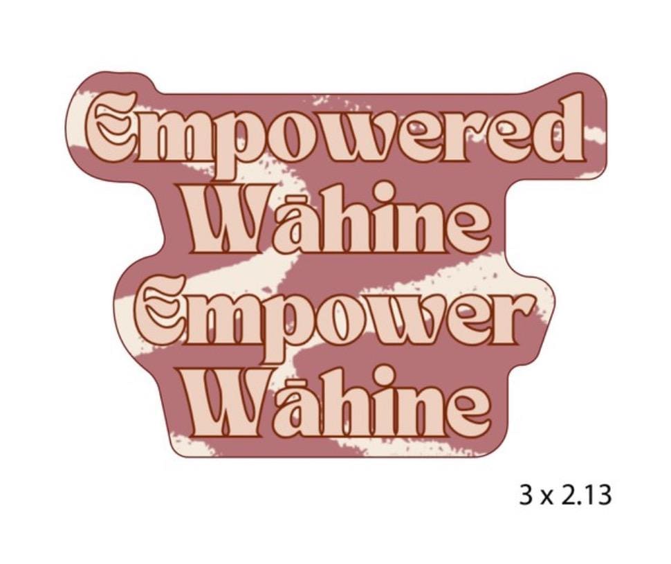 Empowered Wahine die cut vinyl sticker, Hawaii sticker