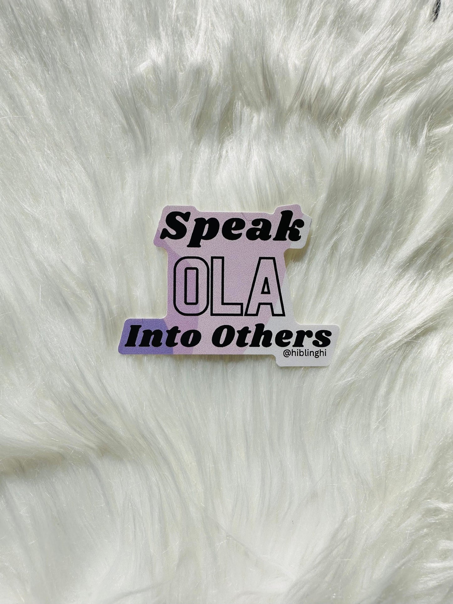 Speak Ola (Life) Into Others Vinyl Stickers