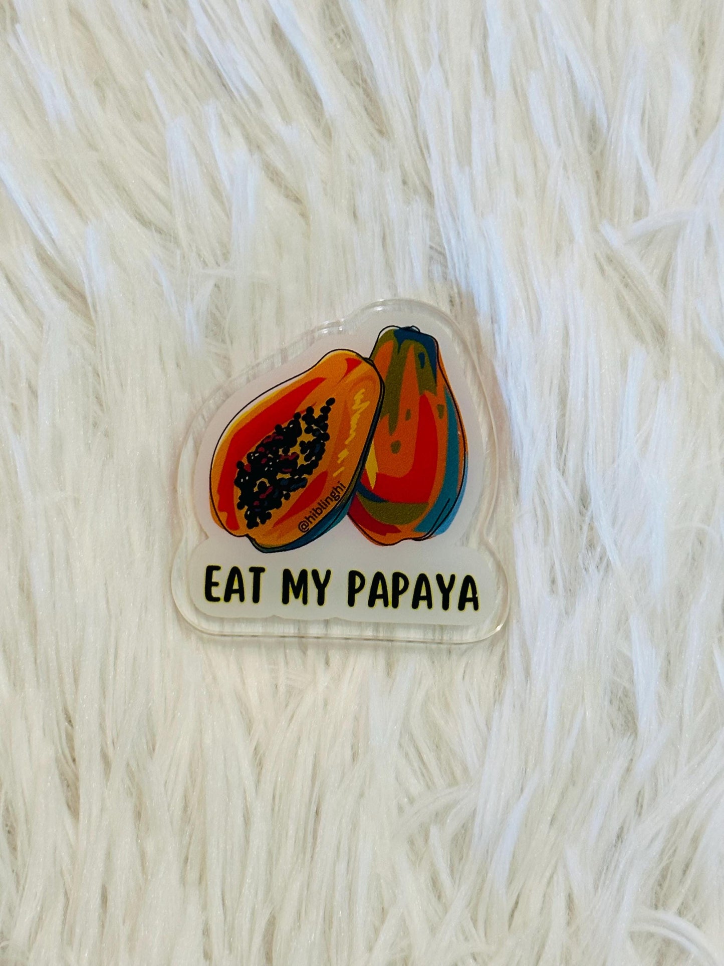 Eat My Papaya Acrylic Magnet