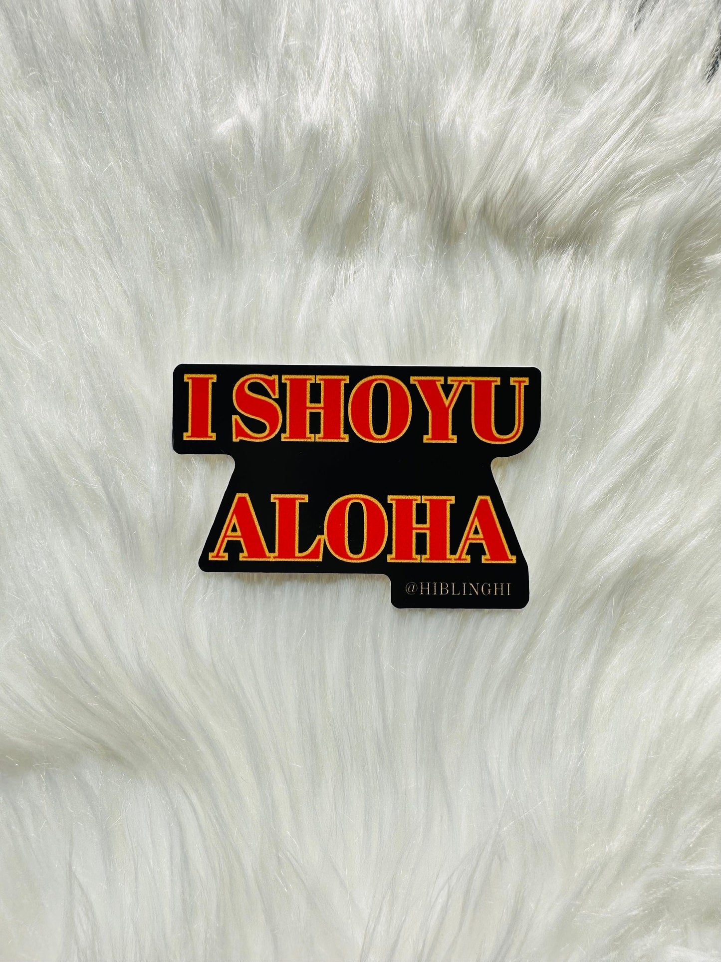I shoyu aloha die cut vinyl sticker, Hawaii stickers
