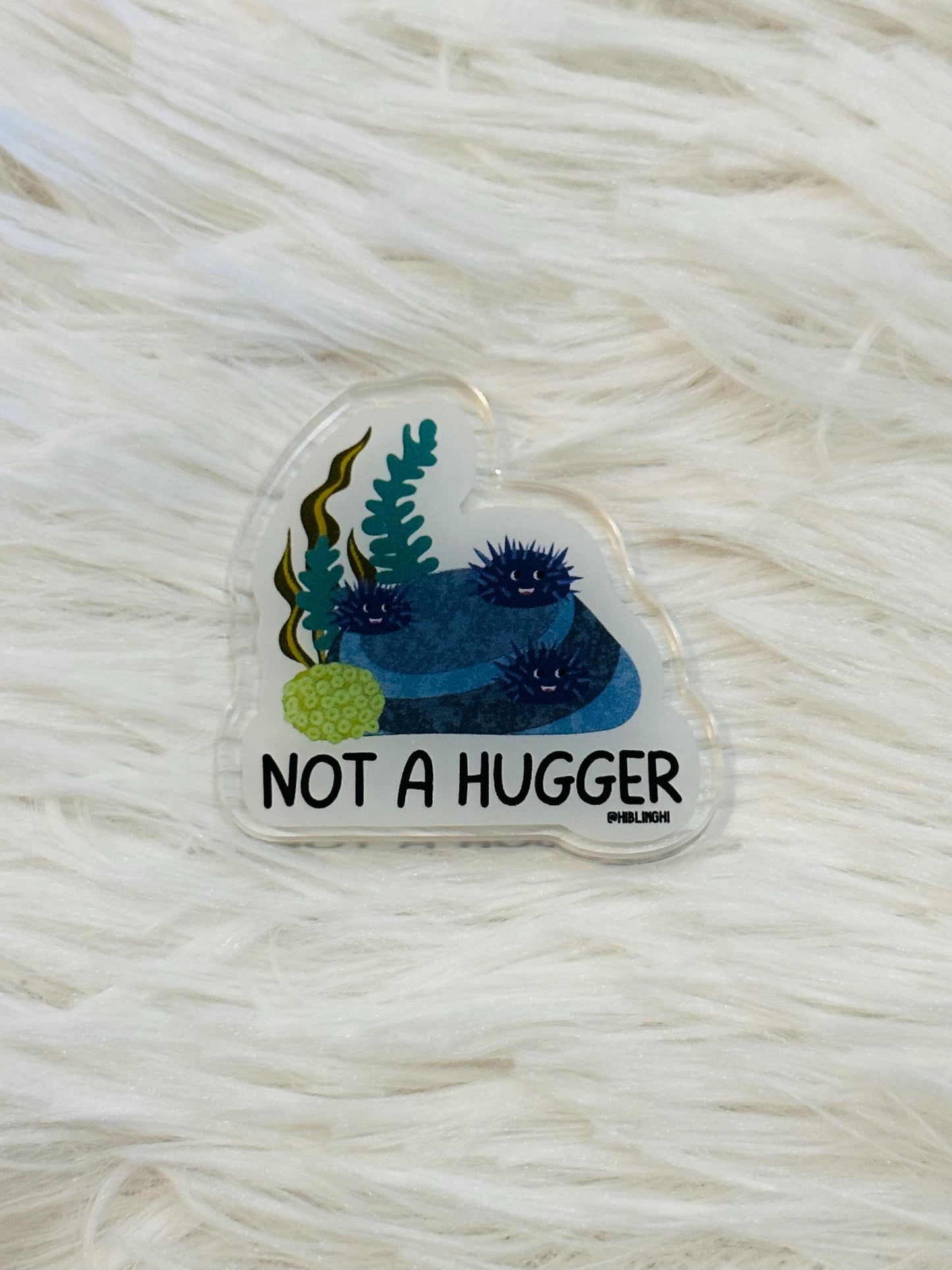 Not A Hugger Acrylic Magnet