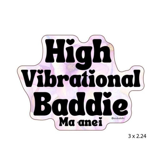 High Vibratinal Baddie Maʻaneʻi (here) Vinyl Sticker