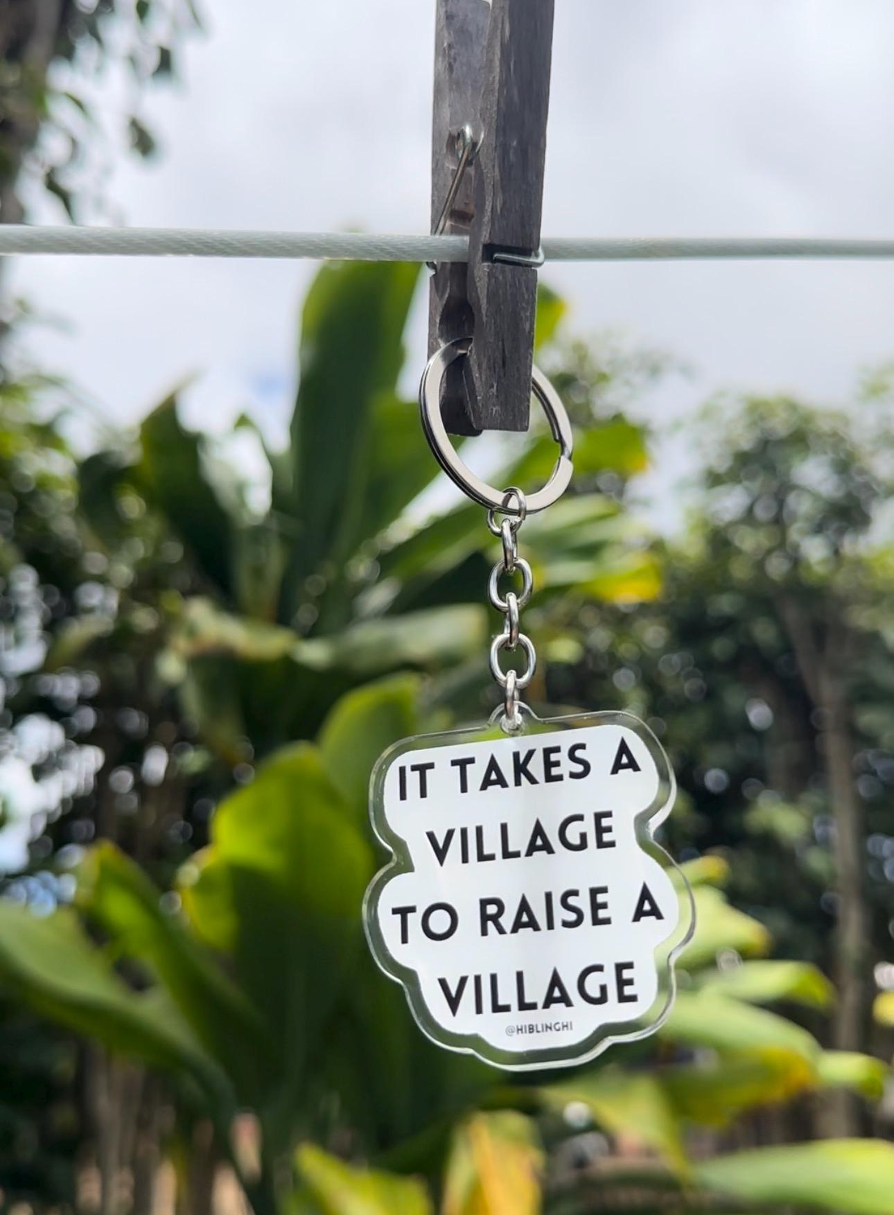 It takes a Village to Raise a Village Keychain
