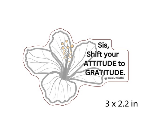 Sis, Shift Your Attitude to Gratitude Vinyl Sticker
