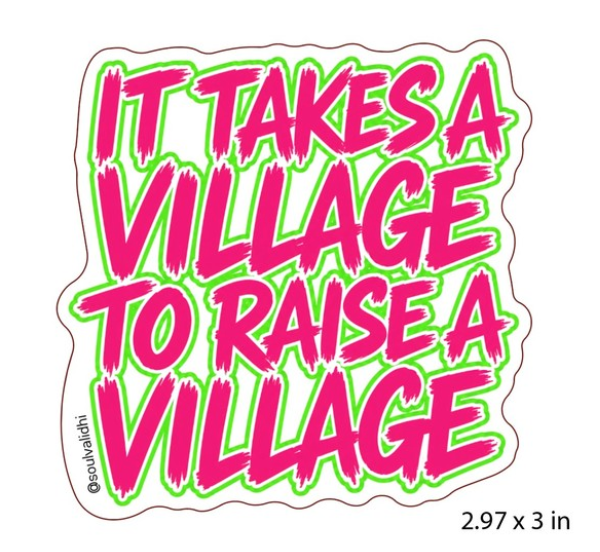 It Takes A Village To Raise A Village Vinyl Sticker
