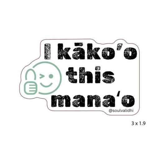 I kako’o this mana’o (green) die cut vinyl sticker, Hawaii sticker