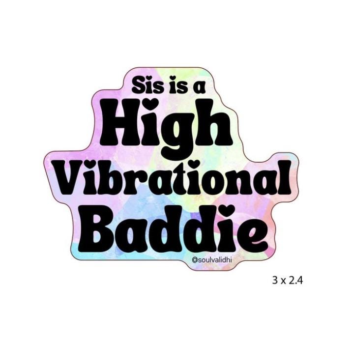 She is a High Vibratinal Baddie Vinyl Sticker