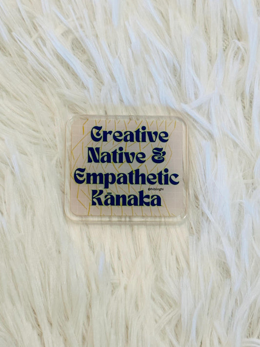 Creative Native & Empathetic Kanaka Acrylic Magnet