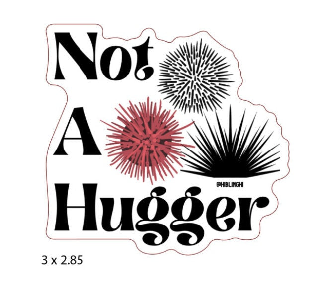 Not A Hugger, Vinyl Sticker, Wana Sticker, Sea Urchin Sticker, Funny Sticker, Laptop Stickers, Flask stickers, Water Bottle Stickers