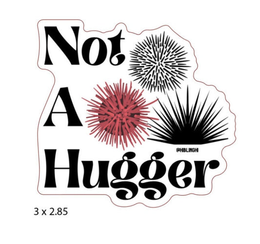 Not A Hugger, Vinyl Sticker, Wana Sticker, Sea Urchin Sticker, Funny Sticker, Laptop Stickers, Flask stickers, Water Bottle Stickers