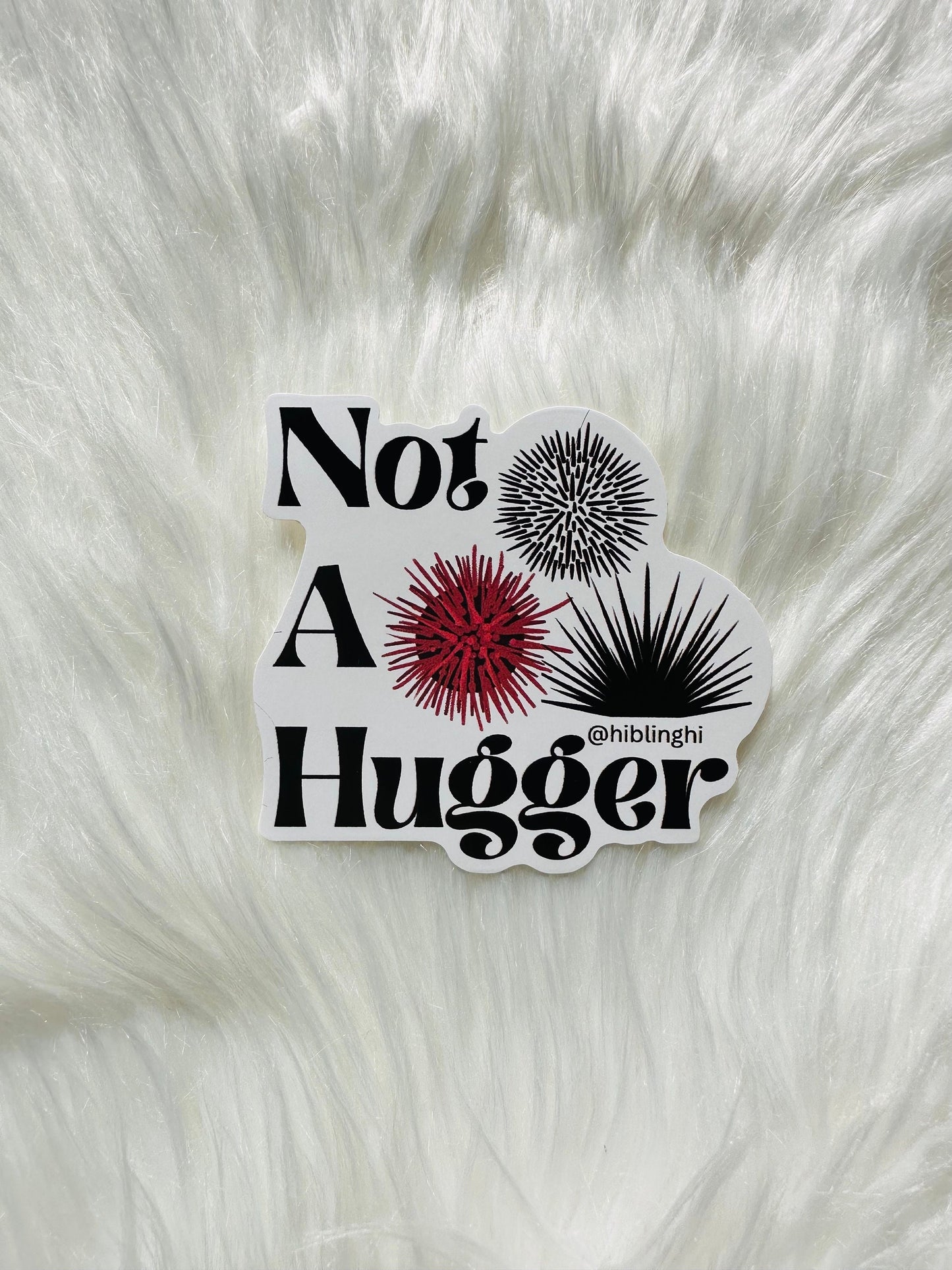 Not A Hugger, Vinyl Sticker, Wana Sticker, Sea Urchin Sticker, Funny Sticker, Laptop Stickers, Flask stickers, Water Bottle Stickers